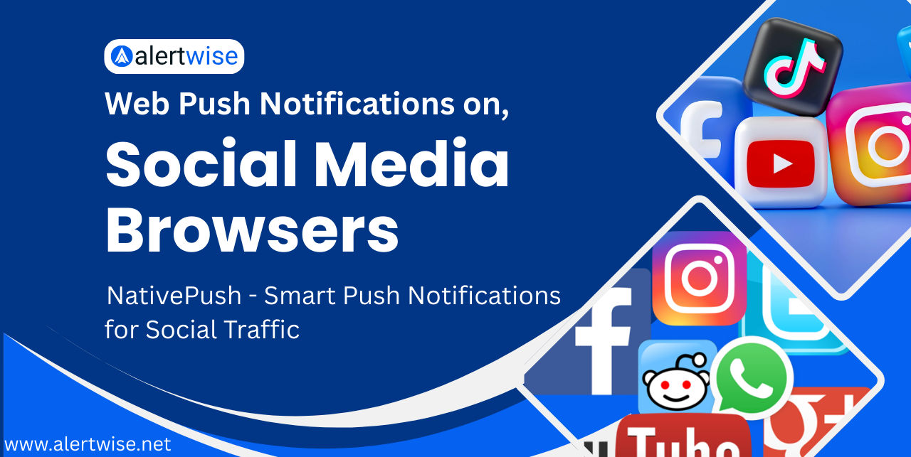 How to Send Web Push Notifications on Social Media Browsers (Like Instagram, Facebook, Twitter & More)